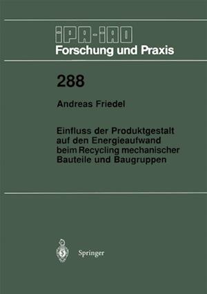 Einfluss der Produktgestalt auf den Energieaufwand beim Recycling mechanischer Bauteile und Baugruppen