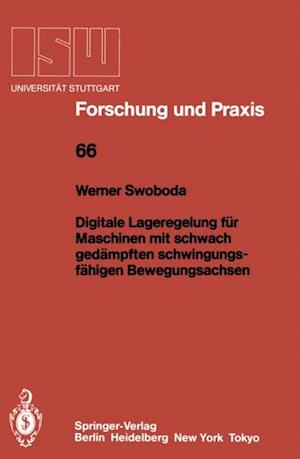 Digitale Lageregelung für Maschinen mit schwach gedämpften schwingungsfähigen Bewegungsachsen