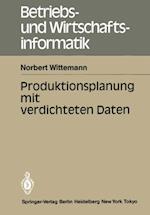 Produktionsplanung mit verdichteten Daten