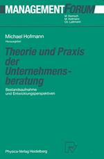 Theorie und Praxis der Unternehmensberatung