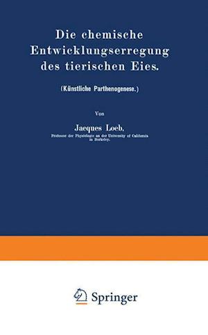 Die Chemische Entwicklungserregung Des Tierischen Eies