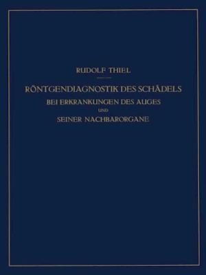 Röntgendiagnostik des Schädels bei Erkrankungen des Auges und Seiner Nachbarorgane