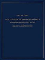 Röntgendiagnostik des Schädels bei Erkrankungen des Auges und Seiner Nachbarorgane