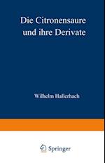 Die Citronensäure und ihre Derivate