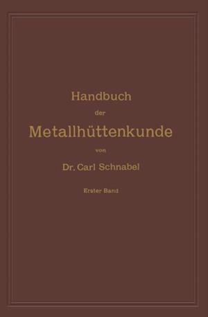 Handbuch der Metallhüttenkunde