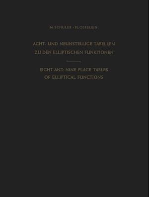 Acht- und Neunstellige Tabellen zu den Elliptischen Funktionen / Eight and Nine Place Tables of Elliptical Functions