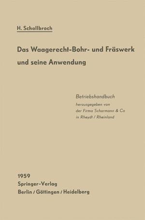 Das Waagerecht-Bohr- und Fräswerk und seine Anwendung