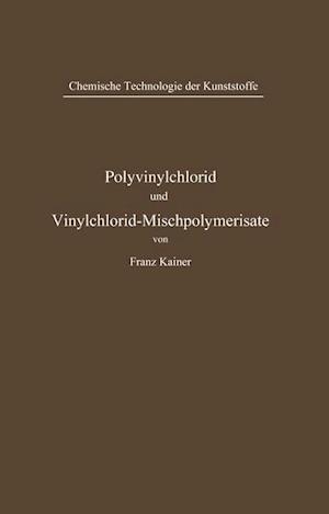 Polyvinylchlorid Und Vinylchlorid-Mischpolymerisate