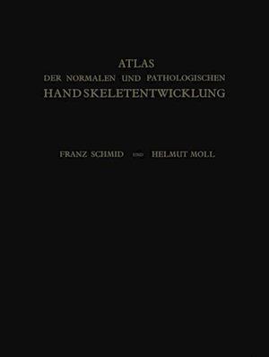 Atlas der Normalen und Pathologischen Handskeletentwicklung