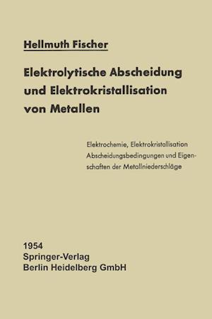Elektrolytische Abscheidung und Elektrokristallisation von Metallen