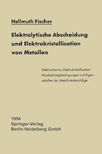 Elektrolytische Abscheidung und Elektrokristallisation von Metallen