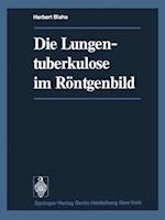 Die Lungentuberkulose im Röntgenbild