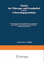 Die Nahrungsmittel, Genußmittel Und Gebrauchsgegenstände, Ihre Gewinnung, Beschaffenheit Und Zusammensetzung