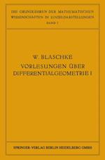 Vorlesungen über Differentialgeometrie und geometrische Grundlagen von Einsteins Relativitätstheorie I