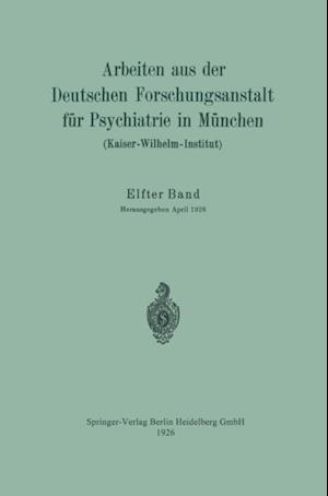 Arbeiten aus der Deutschen Forschungsanstalt für Psychiatrie in München (Kaiser-Wilhelm-Institut)