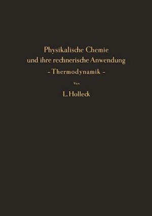 Physikalische Chemie und ihre rechnerische Anwendung — Thermodynamik —