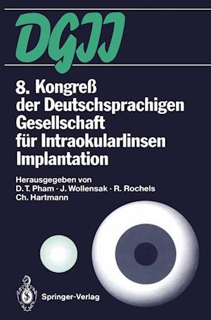 8. Kongreß Der Deutschsprachigen Gesellschaft Für Intraokularlinsen Implantation