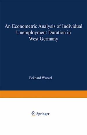 Econometric Analysis of Individual Unemployment Duration in West Germany