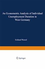 Econometric Analysis of Individual Unemployment Duration in West Germany