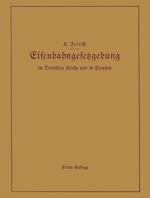 Handbuch der Eisenbahngesetzgebung im Deutschen Reiche und in Preußen