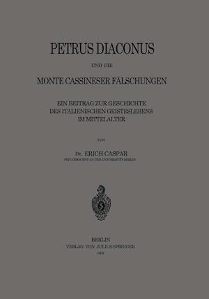 Petrus Diaconus Und Die Monte Cassineser Fälschungen