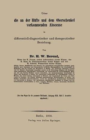 Ueber die an der Hüfte und dem Oberschenkel vorkommenden Abscesse in differentiell-diagnostischer und therapeutischer Beziehung