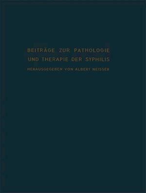 Beiträge zur Pathologie und Therapie der Syphilis