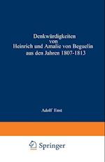 Denkwürdigkeiten von Heinrich und Amalie von Beguelin aus den Jahren 1807–1813 nebst Briefen von Gneisenau und Hardenberg