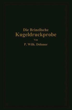 Die Brinellsche Kugeldruckprobe Und Ihre Praktische Anwendung Bei Der Werkstoffprüfung in Industriebetrieben