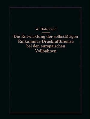 Die Entwicklung der selbsttätigen Einkammer-Druckluftbremse bei den europäischen Vollbahnen