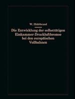 Die Entwicklung der selbsttätigen Einkammer-Druckluftbremse bei den europäischen Vollbahnen