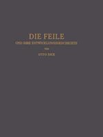 Die Feile und ihre Entwicklungsgeschichte