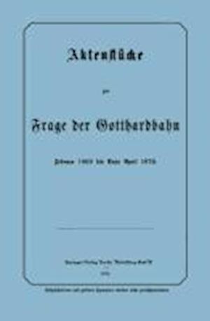 Aktenstücke Zur Frage Der Gotthardbahn