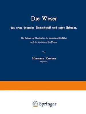 Die Weser das erste deutsche Dampfschiff und Seine Erbauer