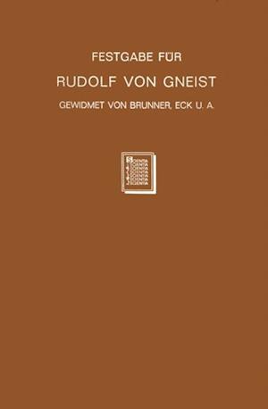 Festgabe für Rudolf von Gneist zum Doktorjubiläum am  XX. November MDCCCLXXXVIII