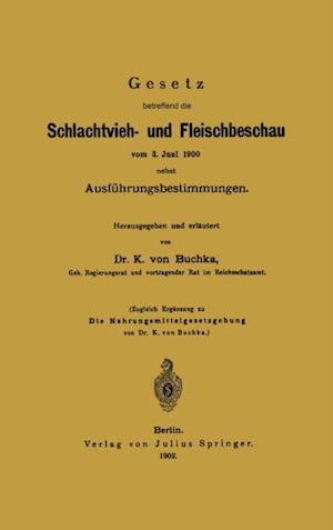 Gesetz betreffend die Schlachtvieh- und Fleischbeschau vom 3. Juni 1900 nebst Ausführungsbestimmungen