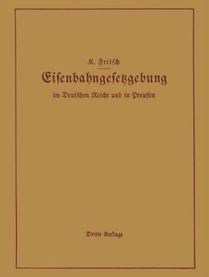 Handbuch der Eisenbahngesetzgebung im Deutschen Reiche und in Preußen