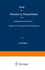 Kritik der Parteien in Deutschland vom Standpunkte des Gneist’schen Englischen Verfassungs- und Verwaltungsrechts