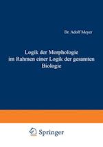 Logik der Morphologie im Rahmen einer Logik der gesamten Biologie