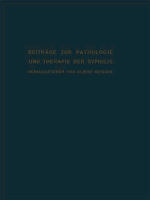 Beiträge zur Pathologie und Therapie der Syphilis