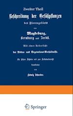 Beschreibung der Gefüßpflanzen des Florengebiets von Magdeburg, Bernburg und Zerbst. Mit einer Übersicht der Boden- und Vegetations-Verhältnisse