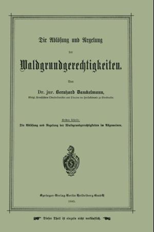 Die Ablösung und Regelung der Waldgrundgerechtigkeiten