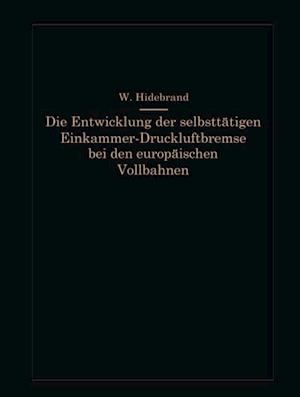 Die Entwicklung der selbsttätigen Einkammer-Druckluftbremse bei den europäischen Vollbahnen