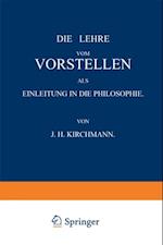 Die Lehre vom Vorstellen als Einleitung in die Philosophie