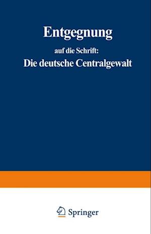 Entgegnung auf die Schrift: Die deutsche Centralgewalt und die Preußische Armee