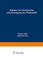 Anlagen zur Gewinnung und Erzeugung der Werkstoffe