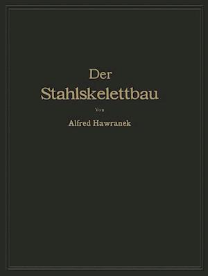 Der Stahlskelettbau mit Berücksichtigung der Hoch- und Turmhäuser