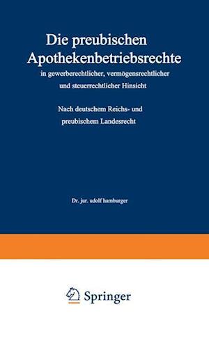 Die preußischen Apothekenbetriebsrechte in gewerberechtlicher, vermögensrechtlicher und steuerrechtlicher Hinsicht