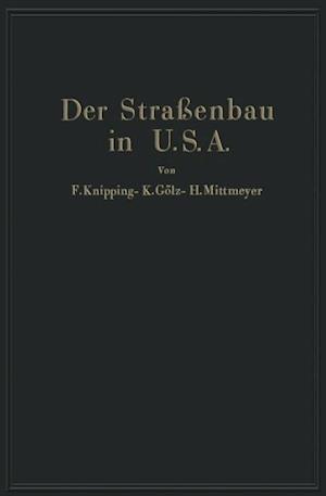 Der Straßenbau der Vereinigten Staaten von Amerika unter Berücksichtigung der Nutzanwendung für Deutschland