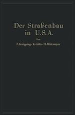 Der Straßenbau der Vereinigten Staaten von Amerika unter Berücksichtigung der Nutzanwendung für Deutschland